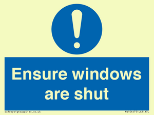 Ensure windows are shut